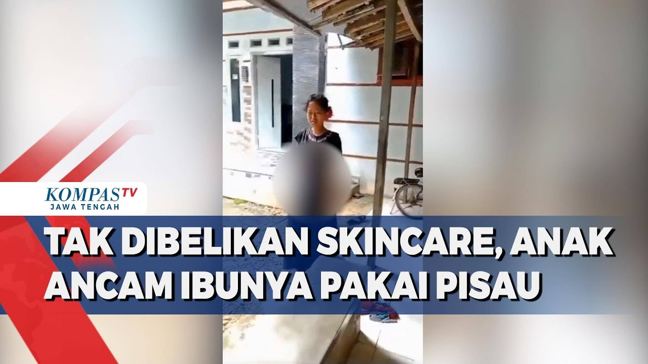 Tak Dibelikan Skincare, Anak Ancam Ibunya Pakai Pisau