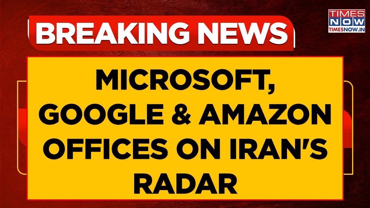 Microsoft, Google & Amazon Offices On Iran's Radar As IRGC Asks Employees In Gulf To Leave | WATCH