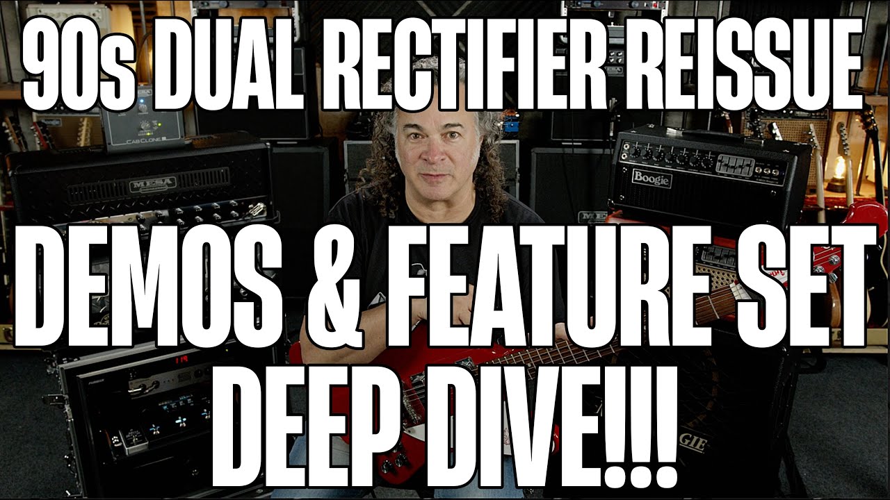 MESA/BOOGIE 90S DUAL RECTIFIER REISSUE DEEP DIVE!!!