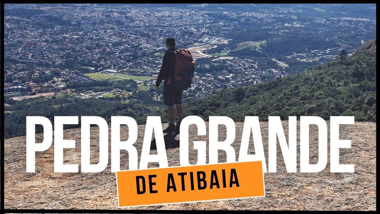 COMO É A TRILHA PARA A PEDRA GRANDE DE ATIBAIA - SP