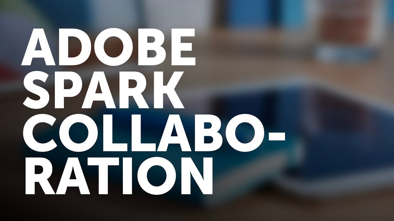 How to Collaborate with Others in Adobe Spark Apps