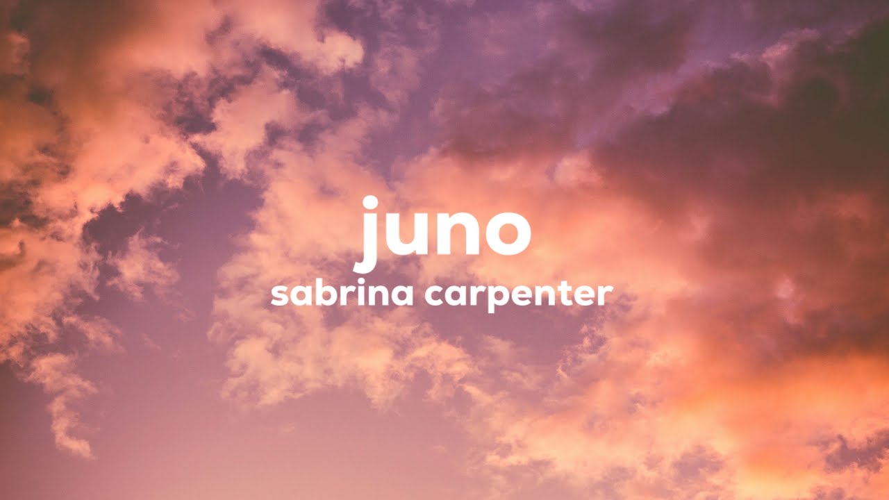 Sabrina Carpenter- Juno (Lyrics)