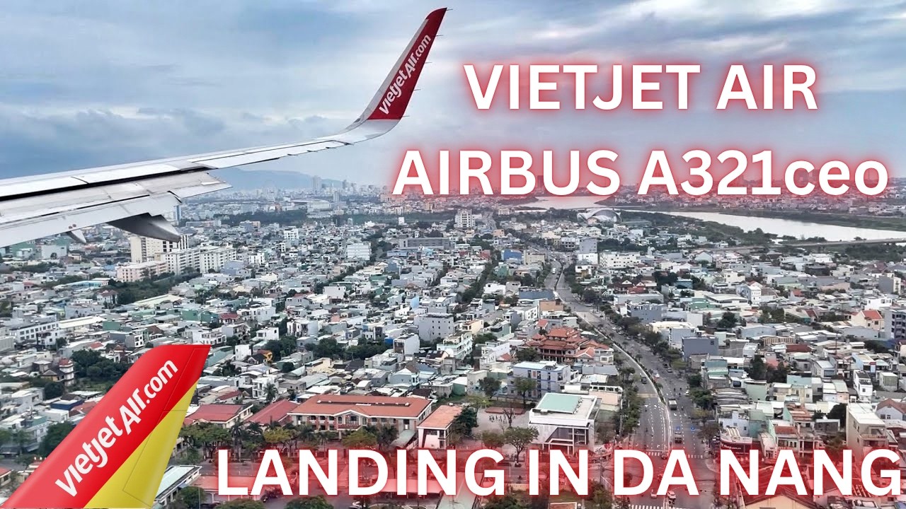 VietJet Air A321 SCENIC Landing in Da Nang