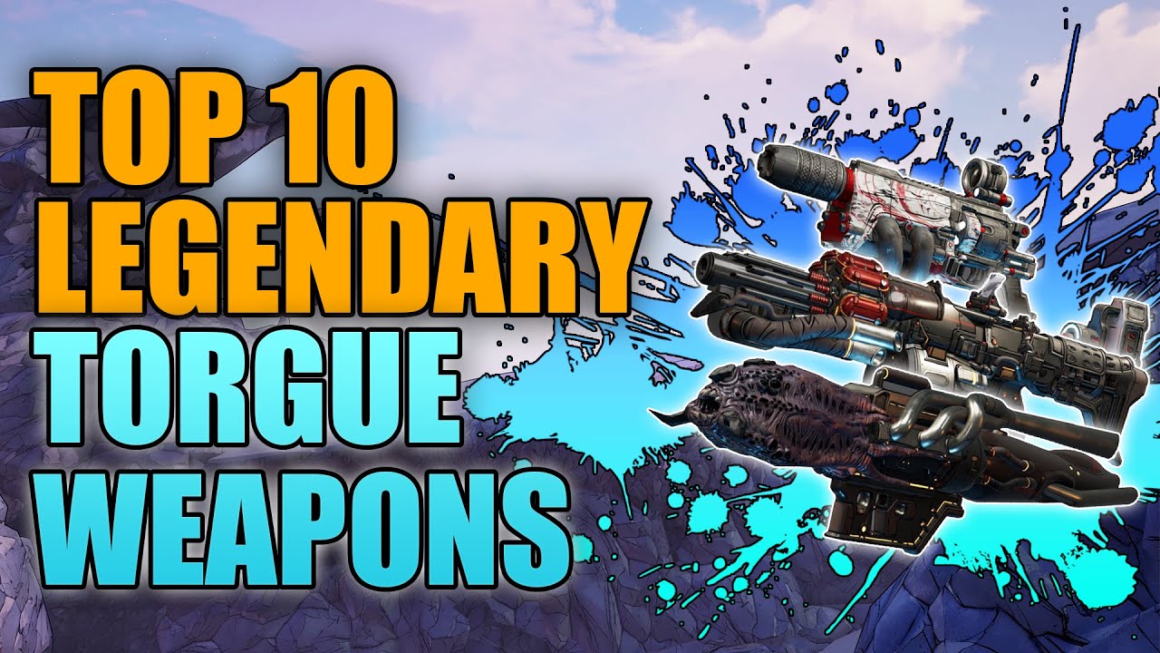 Borderlands 3 | Top 10 Legendary Torgue Weapons - Best Guns Made by Torgue