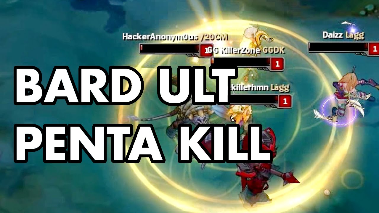 BARD ULT PENTA KILL!