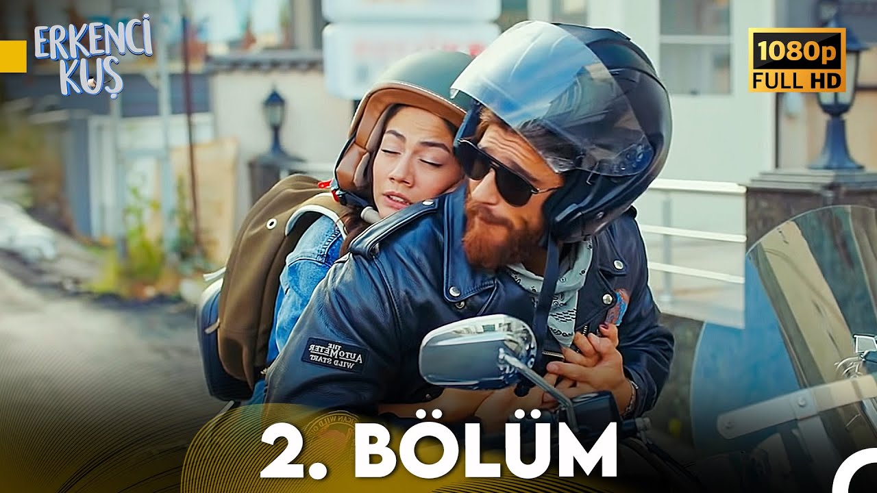 Erkenci Kuş 2. Bölüm (FULL HD)