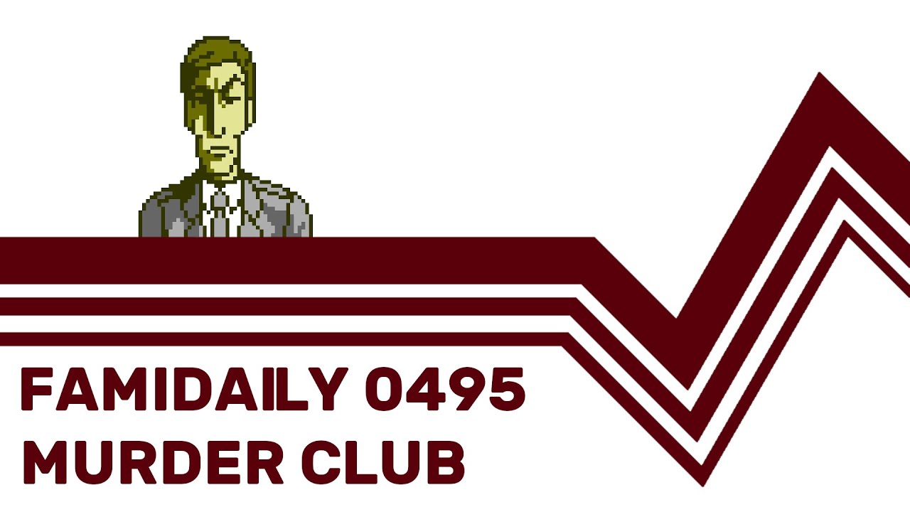 Famidaily - Episode 0495 - Murder Club (マーダークラブ)