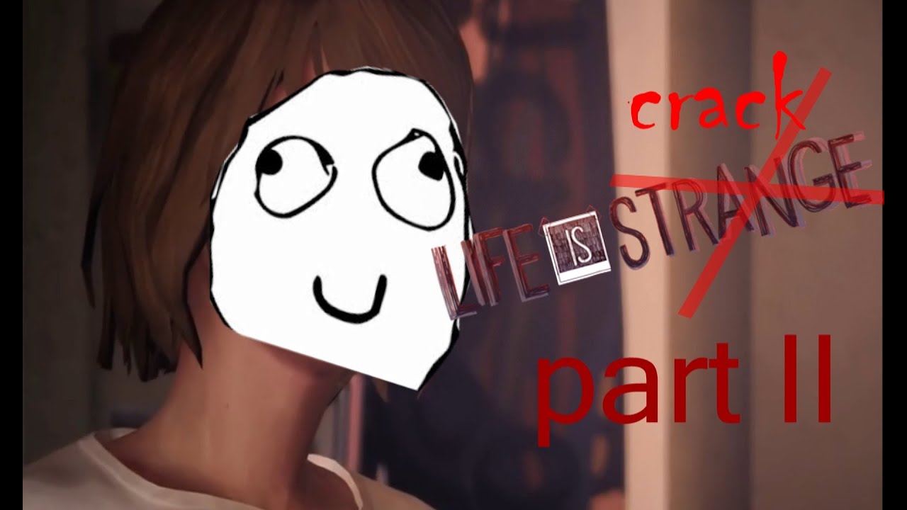 Life is crack part II [