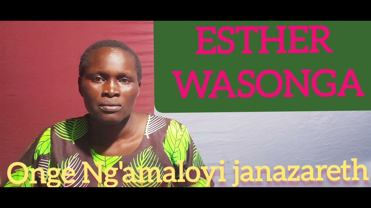 Esther wasonga-onge ng'amaloyi janazareth