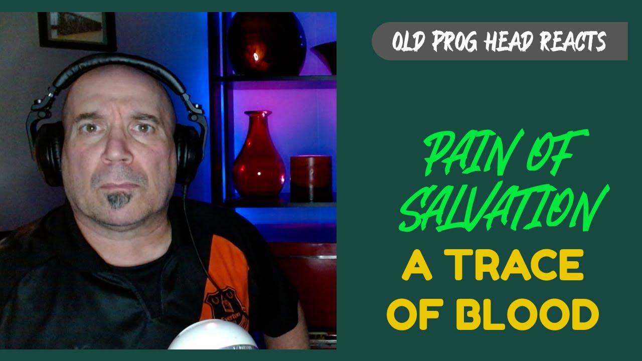 PAIN OF SALVATION - A TRACE OF BLOOD (REACTION)