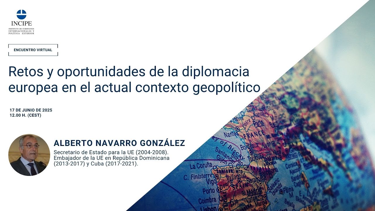 Retos y oportunidades de la diplomacia europea en el actual contexto geopolítico
