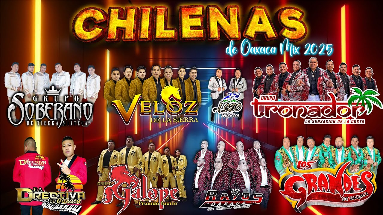 Chilenas Fiesta Mix 2025 –Los Grandes De Oaxaca, Los Rayos, Grupo Soberano, Veloz De La Sierra y Más