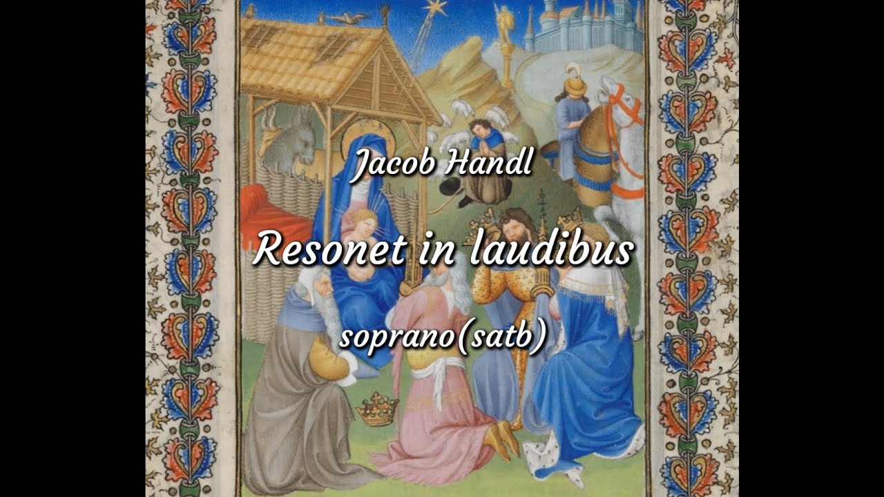 Resonet in laudibus, Jacob Handl Gallus, soprano (satb), rehearsal track