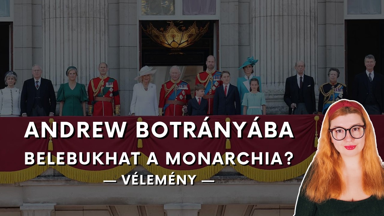 Belebukhat a brit királyi család Andrew Mountbatten-Windsor (ex András herceg) botrányába? VÉLEMÉNY
