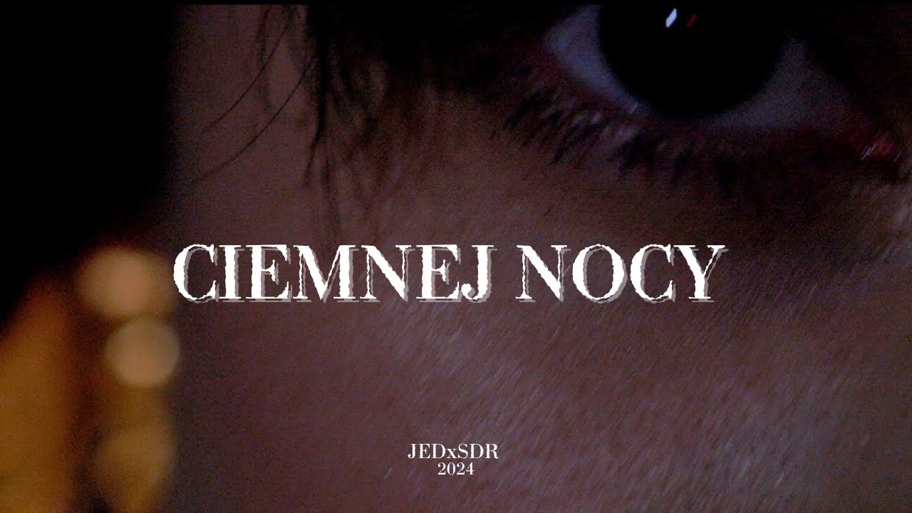 JED x SDR - Ciemnej Nocy (Oficjalny Teledysk)