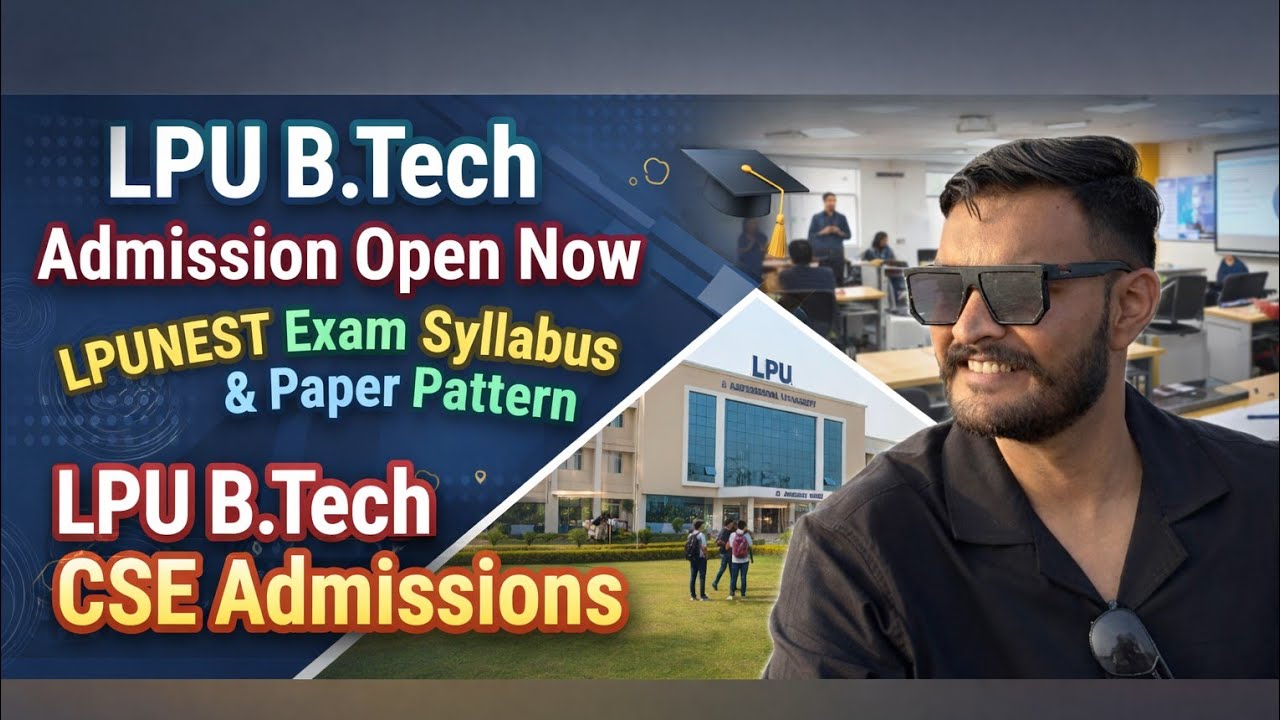 LPU B.tech Admission Open Now | LPUNEST EXAM Syllabus & Paper Pattern | LPU B.tech CSE Admissions 