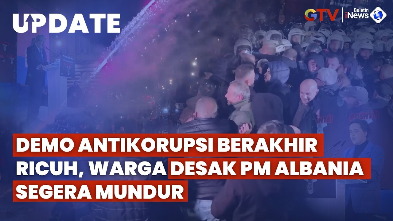 Demo Antikorupsi Berakhir Ricuh, Warga Desak PM Albania Segera Mundur