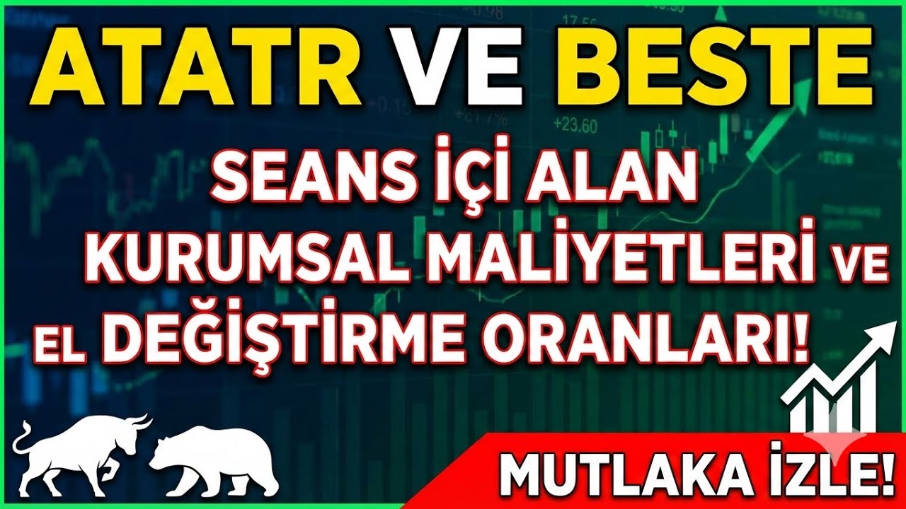 ATATR ve  BESTE  Seans İ&ccedil;i Bilgilendirme! Alan Kurumsalların Maliyetleri ve El Değiştirme Oranı!