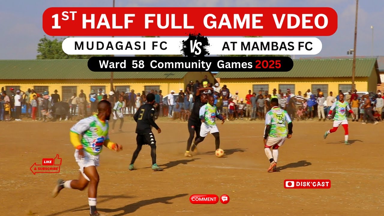 AT MAMBAS FC 🆚 MUDAGASI FC | WARD 58 COMMUNITY GAMES | KASI DISKI TO THE WORLD | FUNCTION UNIQUE