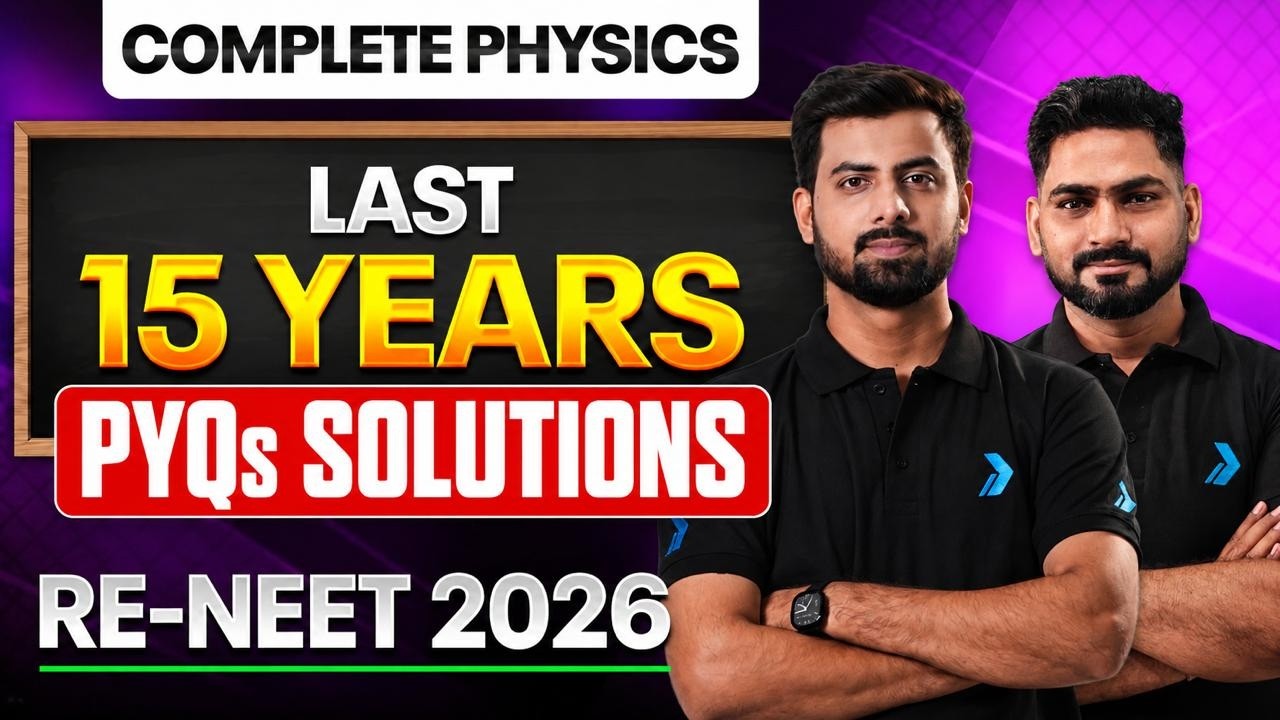 Complete Physics Last 15 Years PYQs Solutions In One Shot | RE-NEET 2026