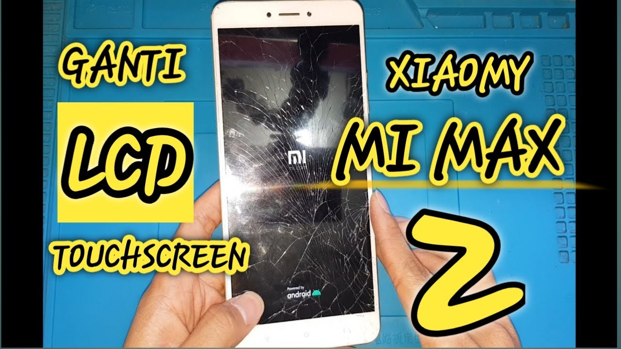 CARA GANTI LCD XIAOMY MI MAX 2 
