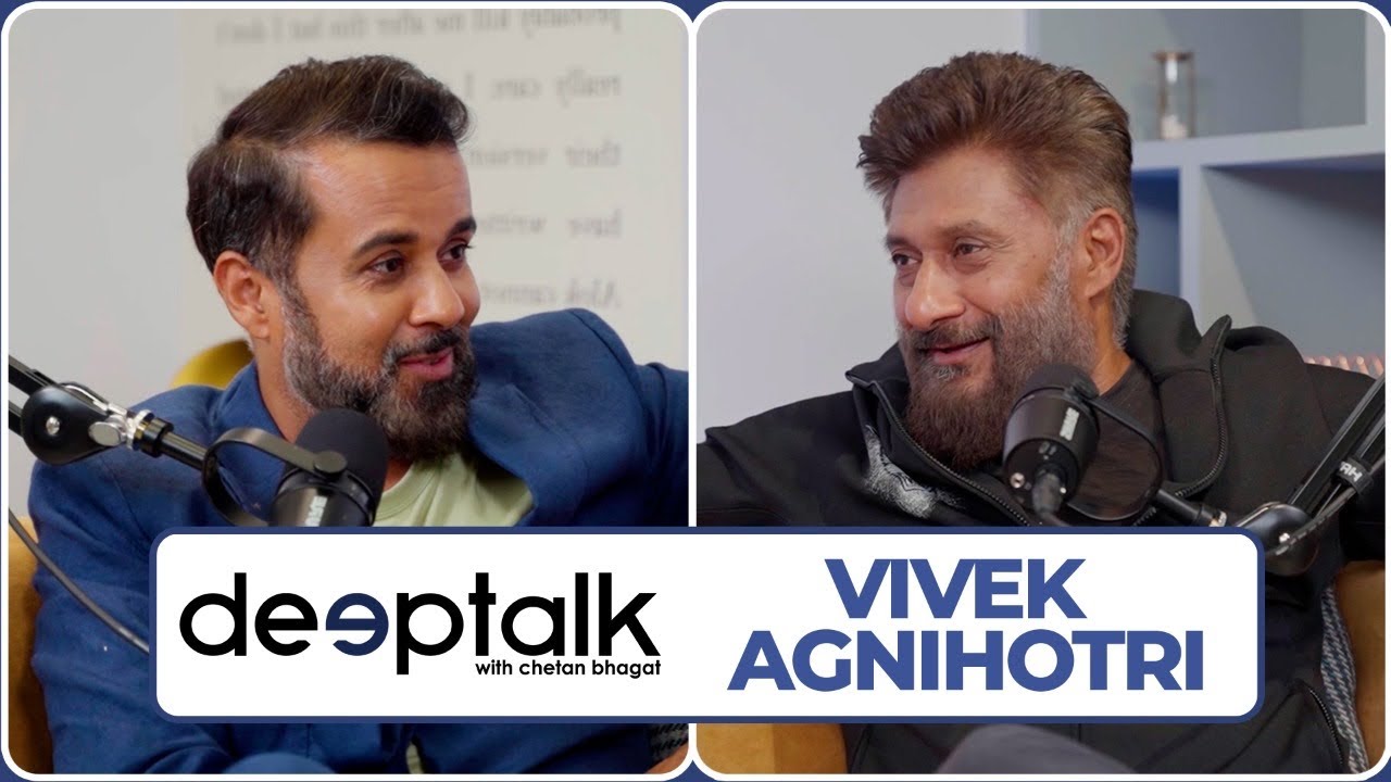 DeepTalk with Chetan Bhagat - ft. Vivek Agnihotri