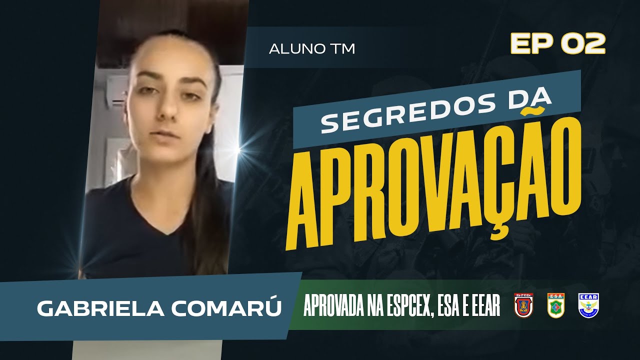 #EP2:  Segredos da aprovação -  Gabriela Comarú - Aluna do TM aprovada na EsPCEx, ESA e EEAR