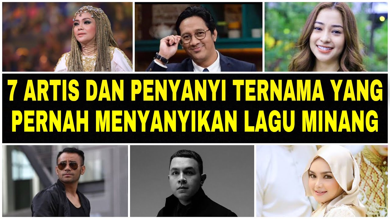 7 DAFTAR ARTIS TERNAMA YANG PERNAH MENYANYIKAN LAGU MINANG !!