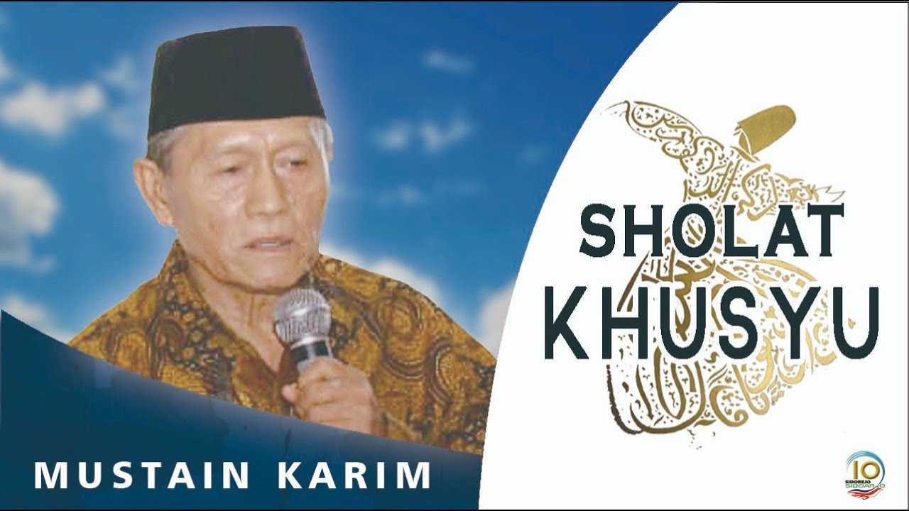 SHOLAT KHUSYU  oleh  Bapak Mustain Karim