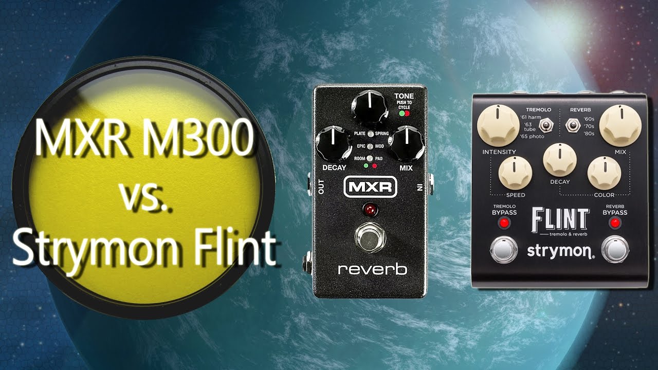 MXR M300 vs. Strymon Flint (Stereo) (HD)