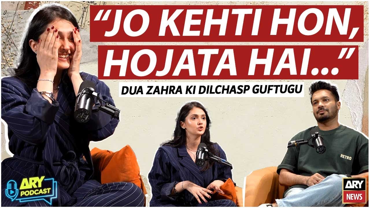 "Jo Kehti Hon Wo Hojata Hai", Actress Dua Zahra's interesting talks