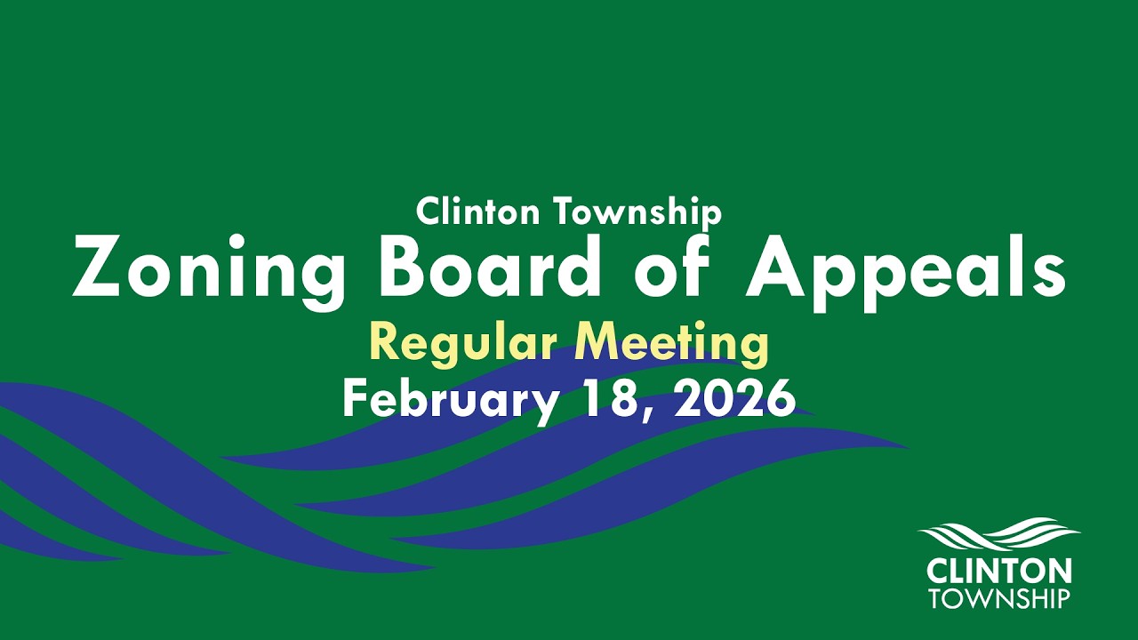 Clinton Township Zoning Board of Appeals Meeting - February 18, 2026