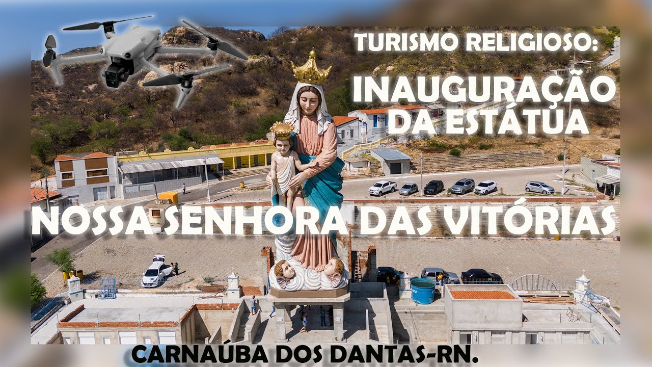 NOSSA SENHORA DAS VITÓRIAS TURISMO RELIGIOSO CARNAÚBA DOS DANTAS RN