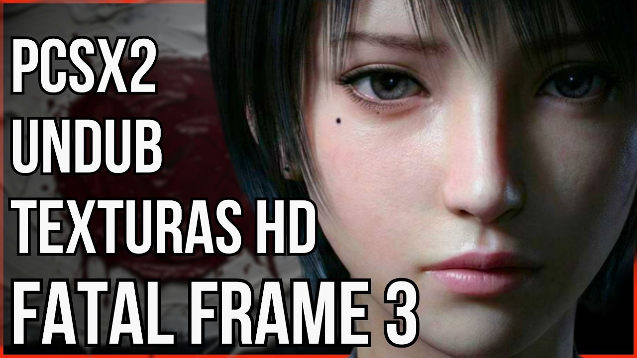 Fatal Frame 3 UNDUB HD en PCSX2 | Configuración Completa y Texturas