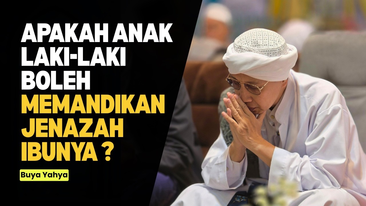 Bolehkah Anak Laki-laki Memandikan Jenazah Ibunya ❓- Buya Yahya