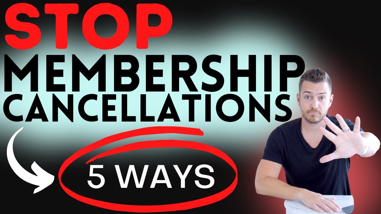 5 Ways To Keep People From Cancelling Your Membership Site