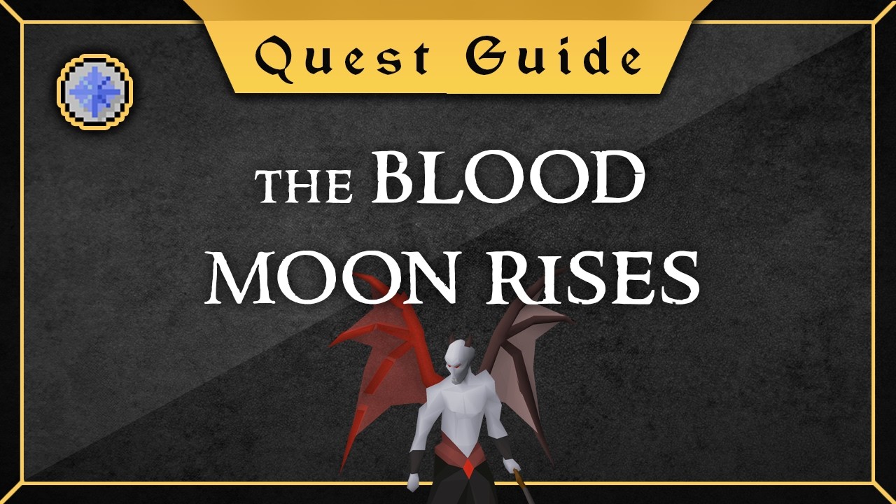 Updated the Blood Moon Rises quest guide