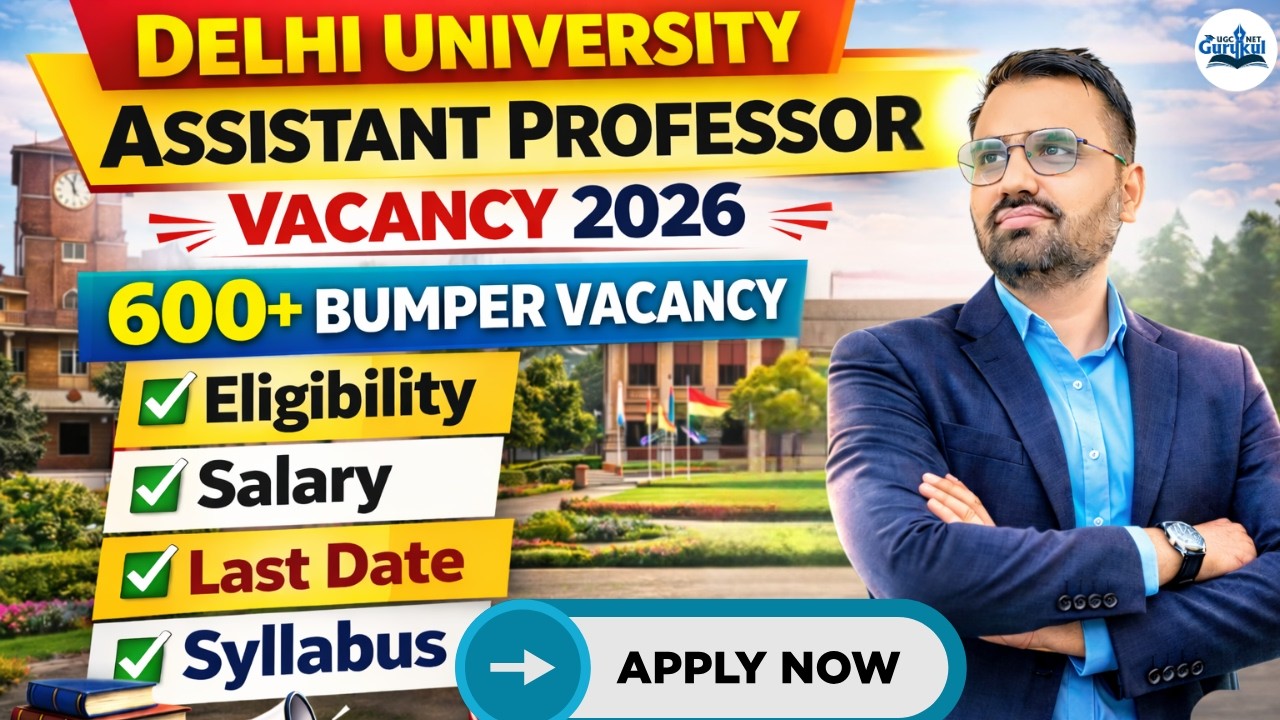 Delhi University Assistant Professor Vacancy 2026 | 600+ Bumper Posts | Eligibility, Salary
