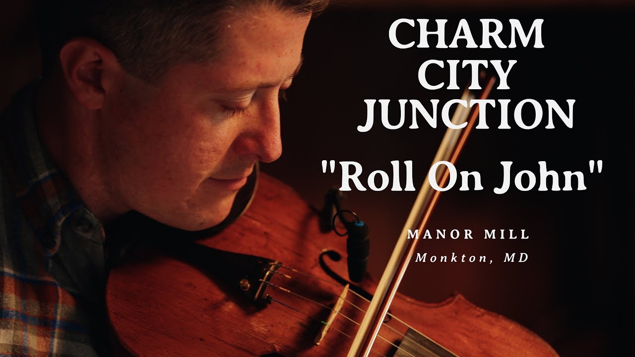 Charm City Junction - Roll On John - Manor Mill Sessions