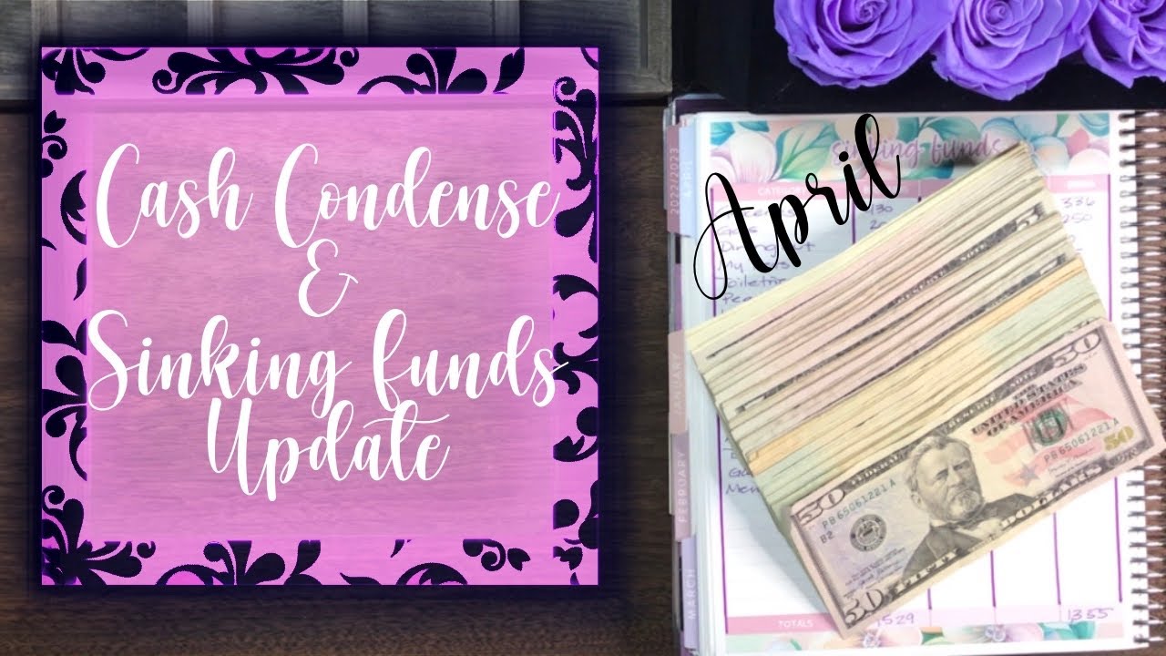 💰CASH CONDENSING + SINKING FUNDS UPDATE for April!!!