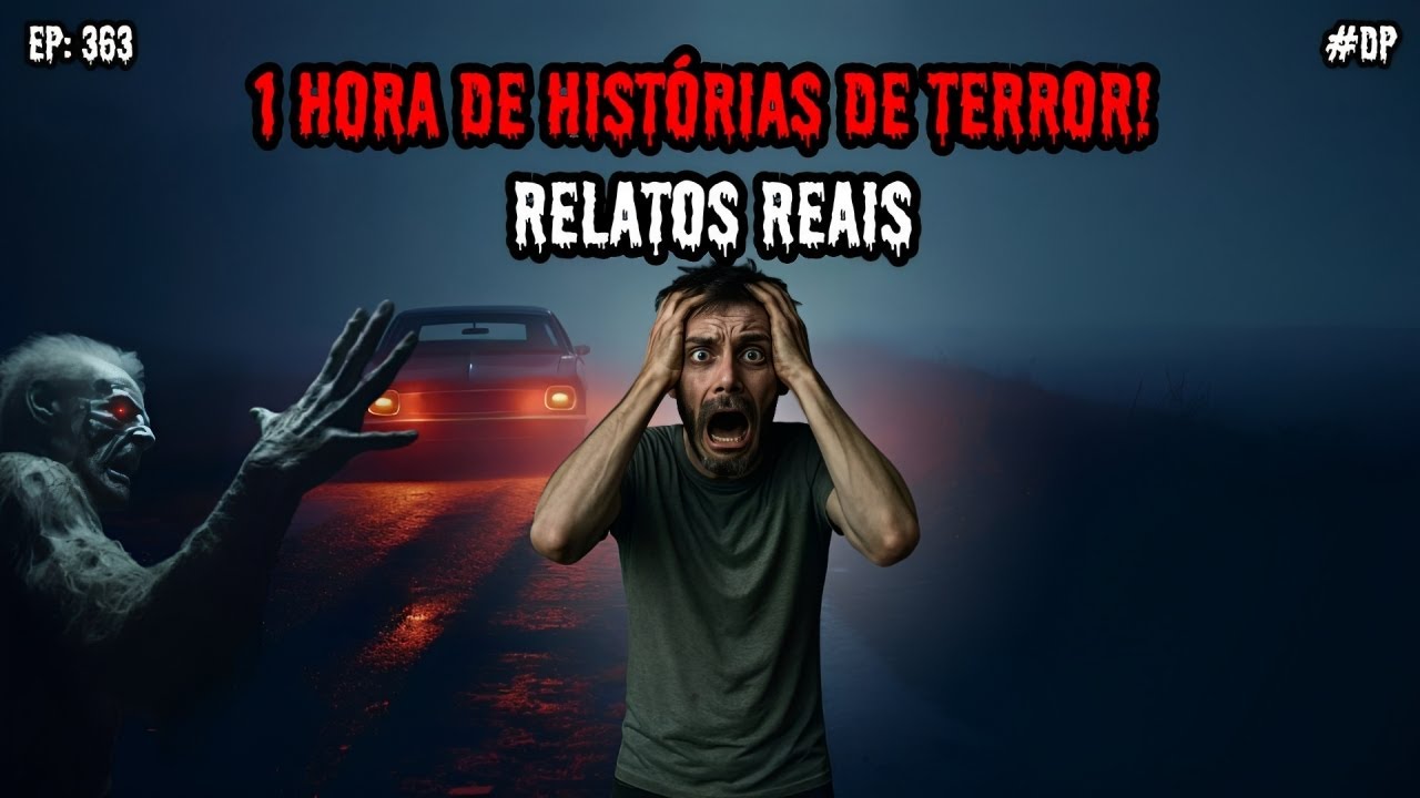 1 HORA DE TERROR - 5 RELATOS REAIS | EP.363 #dp