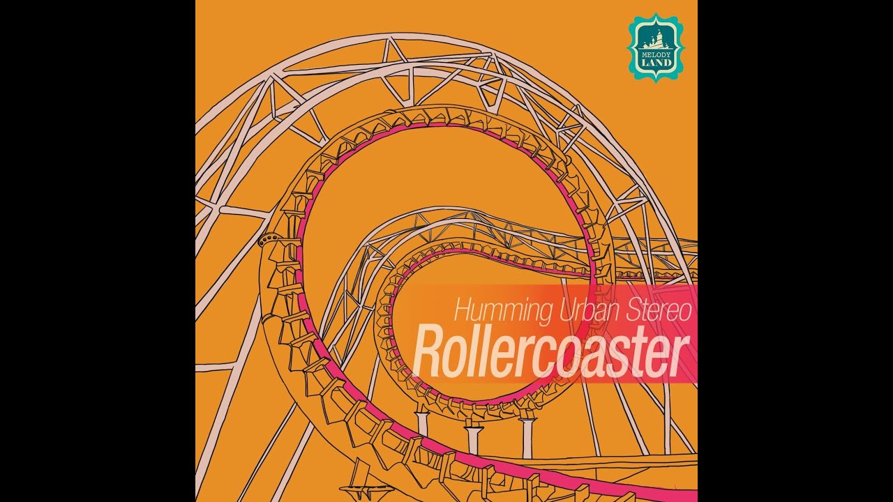 VA Melody Land : HUMMING URBAN STEREO - Rollercoaster (feat: Sugarflow)