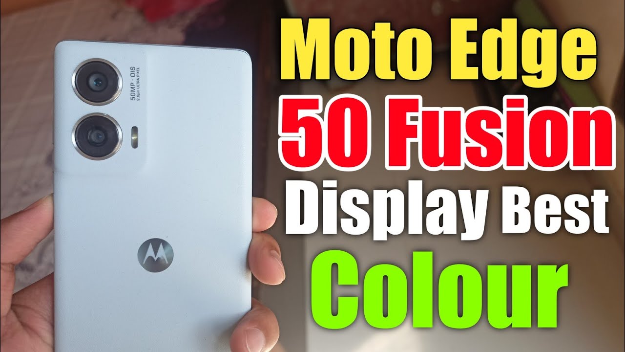 Motorola Edge 50 Fuision Best Display Colour Kon Sa h ? Vivid Best Display Colour In Motorola 