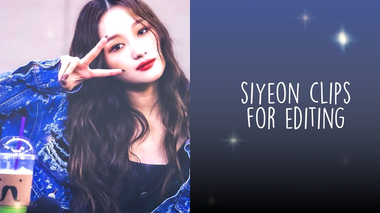 siyeon clips for editing