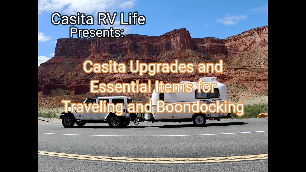 Cassie the Casita Travel Trailer Upgrades and Essential Items for Traveling and Boondocking