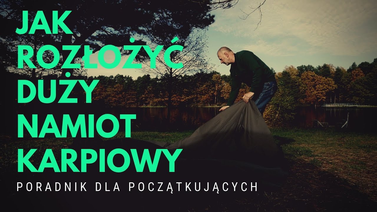 Jak rozłożyć duży namiot karpiowy  -  Poradnik