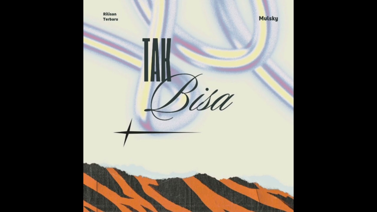 Mulsky - Tak Bisa (Original Music Audio)