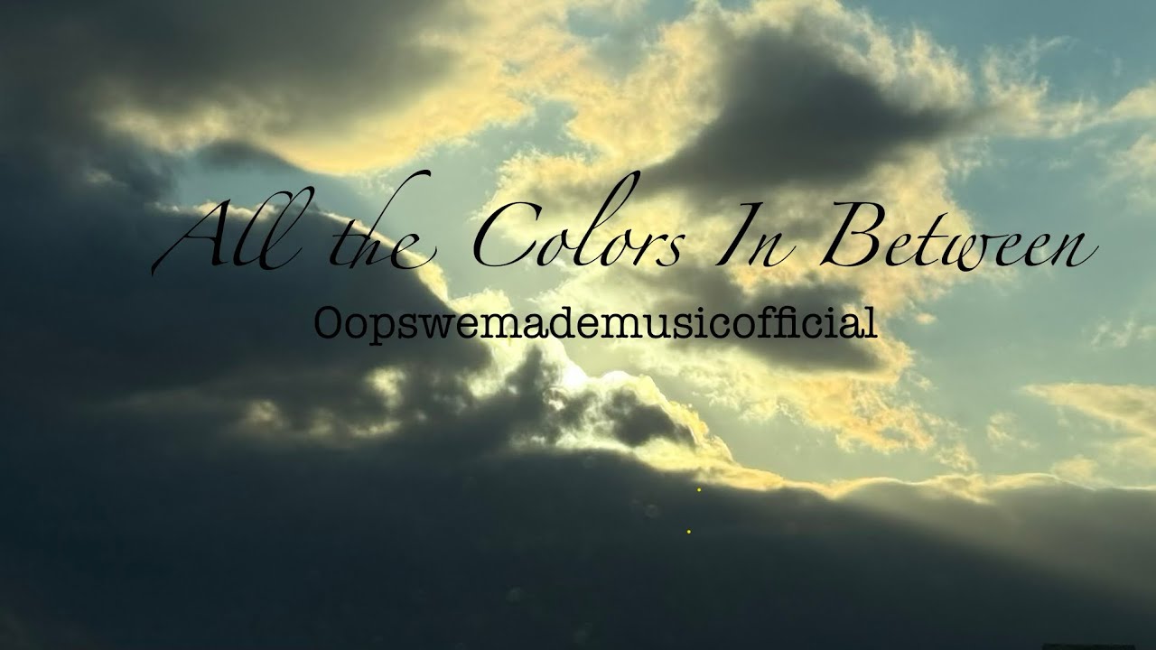 All The Colors In Between