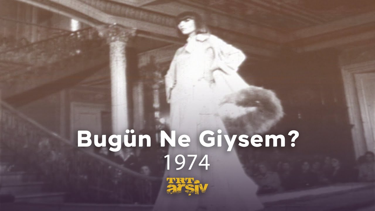 Bugün Ne Giysem? (1974) | TRT Arşiv