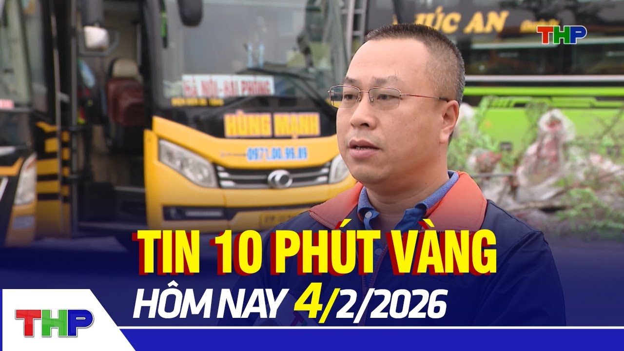 TIN 10 PHÚT VÀNG 4/2: Vận tải hành khách sẵn sàng bước vào chiến dịch cao điểm phục vụ Tết
